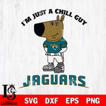 Jacksonville Jaguars I'm Just A Chill Guy Football Svg Eps Dxf Png File,NFL Svg Files,Christmas svg ,Digital Download ,Instant Download