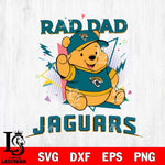 Jacksonville Jaguars Pooh Bear Rad Dad SVG DXF EPS PNG FILE, Disney Father day File Cut,Digital Download,Instant Download,Disney Svg Files