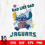 Jacksonville Jaguars Stitch Love Rad Like Dad SVG DXF EPS PNG FILE, Disney Father day File Cut,Digital Download,Instant Download,Disney Svg Files