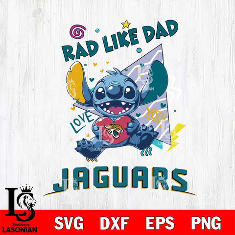 Jacksonville Jaguars Stitch Love Rad Like Dad SVG DXF EPS PNG FILE, Disney Father day File Cut,Digital Download,Instant Download,Disney Svg Files