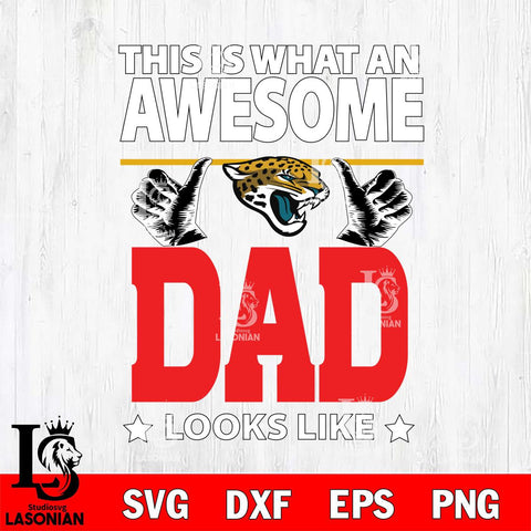 Jacksonville Jaguars This is what an awesome Dad looks like SVG DXF EPS PNG FILE, NFL File Cut,Digital Download,Instant Download, Silhouette
