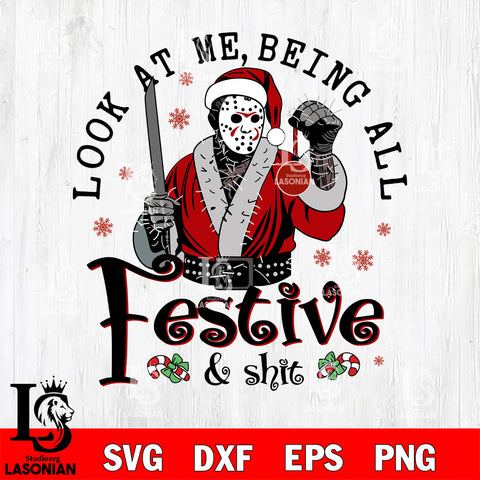 Jason Santa Look At Me Being All Festive And Shit SVG DXF EPS PNG FILE, Halloween File Cut, Digital Download,Instant Download, Silhouette,Horror Cricut