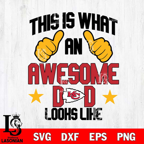 Kansas City Chiefs Awesome Dad Looks like Svg Eps Dxf Png File, Digital Download, Instant Download