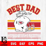 Kansas City Chiefs Best Dad Ever SVG DXF EPS PNG FILE, NFL File Cut,Digital Download,Instant Download, Silhouette