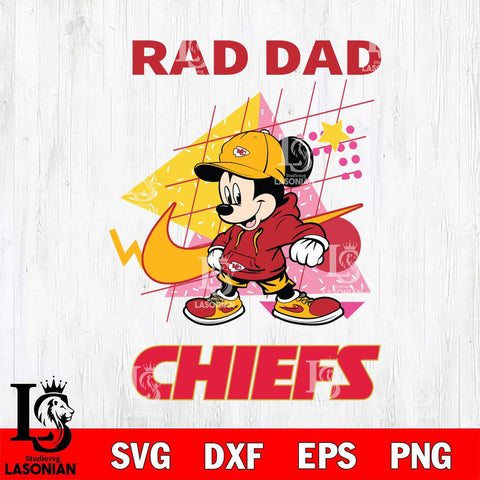 Kansas City Chiefs Mickey Mouse Rad Dad SVG DXF EPS PNG FILE, Disney Father day File Cut,Digital Download,Instant Download,Disney Svg Files