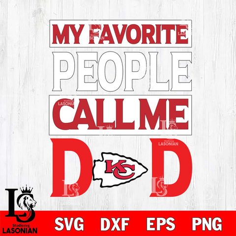 Kansas City Chiefs My Favorite People Call me Dad SVG DXF EPS PNG FILE, NFL File Cut,Digital Download,Instant Download, Silhouette