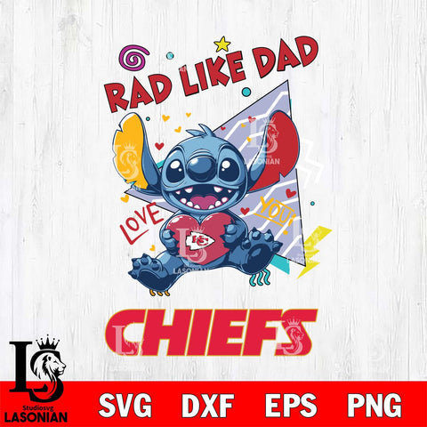 Kansas City Chiefs Stitch Love Rad Like Dad SVG DXF EPS PNG FILE, Disney Father day File Cut,Digital Download,Instant Download,Disney Svg Files