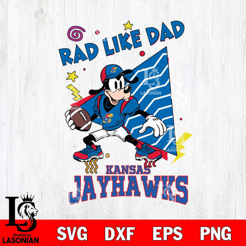 Kansas Jayhawks Goofy Rad Like Dad SVG DXF EPS PNG FILE, NCAA File Cut,Digital Download,Instant Download