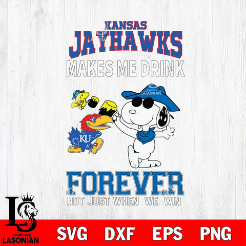 Kansas Jayhawks Snoopy makes me drink forever SVG DXF EPS PNG FILE,Snoopy File Cut, NCAA Digital Download,Instant Download,Christmas Silhouette