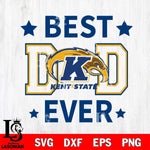 Kent State Golden Flashes Father Day Best Dad Ever Svg Eps Dxf Png File, Digital Download, Instant Download