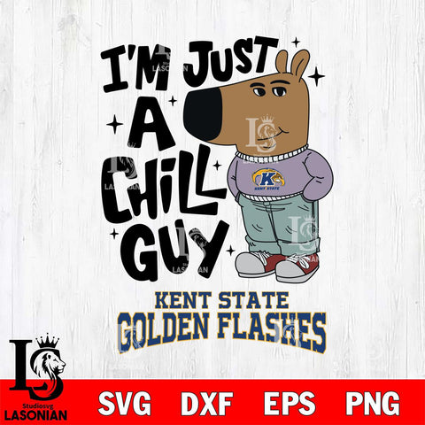 Kent State Golden Flashes I'm Just A Chill Guy Svg Eps Dxf Png File,NCAA Svg Files,Chill Guy svg ,Digital Download ,Instant Download, Cricut File