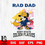 Kent State Golden Flashes Mickey Mouse Rad Dad SVG DXF EPS PNG FILE, NCAA File Cut,Digital Download,Instant Download