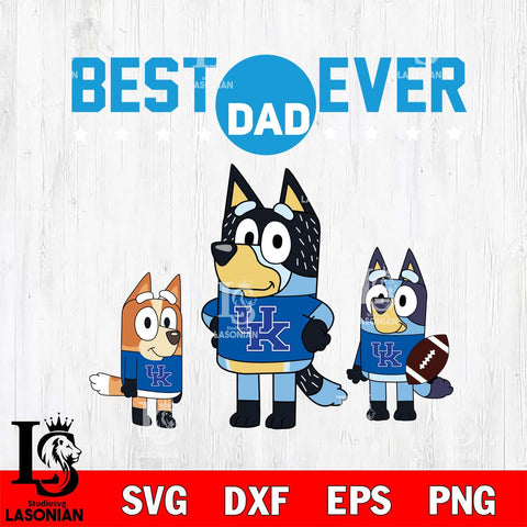 Kentucky Wildcats Best Dad Ever , father day , Bluey NCAA Svg Eps Dxf Png File, Digital Download, Instant Download