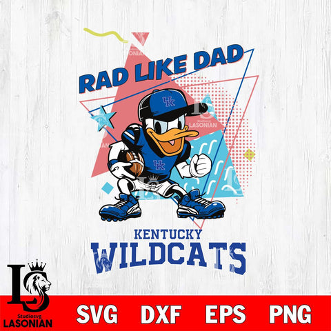 Kentucky Wildcats Donal Duck Rad Like Dad SVG DXF EPS PNG FILE, NCAA File Cut,Digital Download,Instant Download