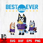 LSU Tigers Best Dad Ever , father day , Bluey NCAA Svg Eps Dxf Png File, Digital Download, Instant Download