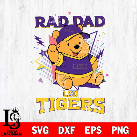 LSU Tigers Pooh Bear Rad Dad SVG DXF EPS PNG FILE, NCAA File Cut,Digital Download,Instant Download