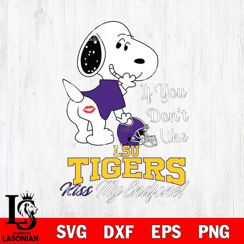 LSU Tigers Snoopy If you dont like kiss SVG DXF EPS PNG FILE,Snoopy File Cut, NCAA Digital Download,Instant Download,Christmas Silhouette