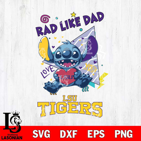 LSU Tigers Stitch Love Rad Like Dad SVG DXF EPS PNG FILE, NCAA File Cut,Digital Download,Instant Download