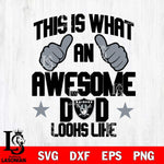 Las Vegas Raiders Awesome Dad Looks like Svg Eps Dxf Png File, Digital Download, Instant Download