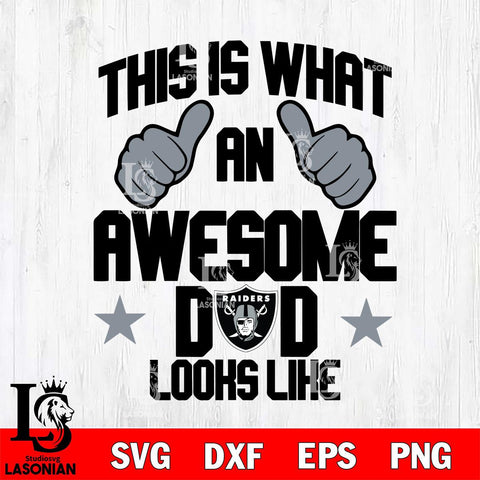Las Vegas Raiders Awesome Dad Looks like Svg Eps Dxf Png File, Digital Download, Instant Download
