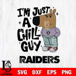 Las Vegas Raiders I'm Just A Chill Guy Svg Eps Dxf Png File,NFL Svg Files,Christmas svg ,Digital Download ,Instant Download