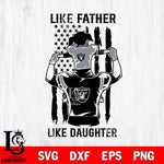 Las Vegas Raiders Like Father Like Daughter Svg Eps Dxf Png File, Digital Download, Instant Download