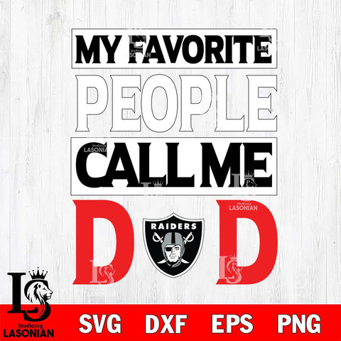 Las Vegas Raiders My Favorite People Call me Dad SVG DXF EPS PNG FILE, NFL File Cut,Digital Download,Instant Download, Silhouette