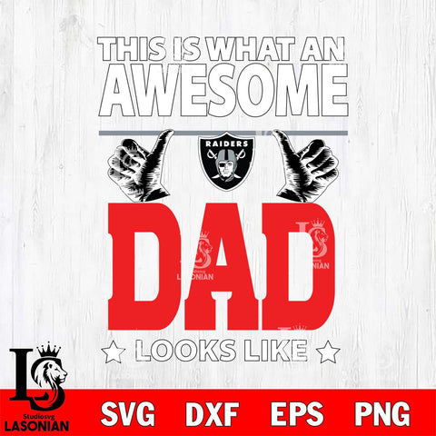 Las Vegas Raiders This is what an awesome Dad looks like SVG DXF EPS PNG FILE, NFL File Cut,Digital Download,Instant Download, Silhouette