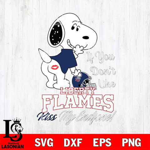 Liberty Flames Snoopy If you dont like kiss SVG DXF EPS PNG FILE,Snoopy File Cut, NCAA Digital Download,Instant Download,Christmas Silhouette
