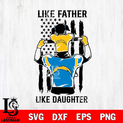 Los Angeles Chargers Like Father Like Daughter Svg Eps Dxf Png File, Digital Download, Instant Download