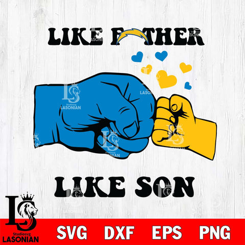Los Angeles Chargers Like Father Like Son Svg Eps Dxf Png File, Digital Download, Instant Download