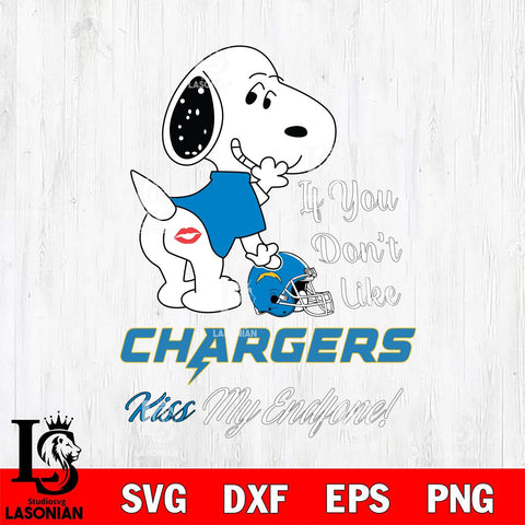 Los Angeles Chargers Snoopy If you dont like kiss SVG DXF EPS PNG FILE,Snoopy File Cut, Nfl Digital Download,Instant Download, Silhouette
