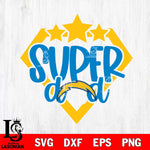 Los Angeles Chargers Supper Dad Svg Eps Dxf Png File, Digital Download, Instant Download