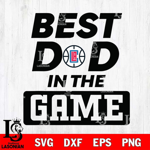 Los Angeles Clippers Best Dad In The Game Svg Eps Dxf Png File, Digital Download, Instant Download
