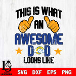 Los Angeles Rams Awesome Dad Looks like Svg Eps Dxf Png File, Digital Download, Instant Download