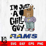 Los Angeles Rams I'm Just A Chill Guy Svg Eps Dxf Png File,NFL Svg Files,Christmas svg ,Digital Download ,Instant Download