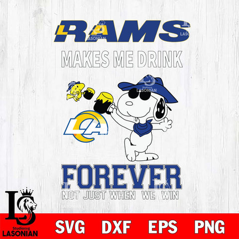 Los Angeles Rams Snoopy makes me drink forever SVG DXF EPS PNG FILE,Snoopy File Cut, Nfl Digital Download,Instant Download, Silhouette