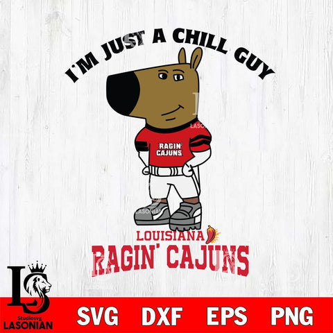 Louisiana Ragin' Cajuns I'm Just A Chill Guy Football Svg Eps Dxf Png File,NCAA Svg Files,Chill Guy svg ,Digital Download ,Instant Download, Cricut File