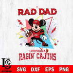 Louisiana Ragin' Cajuns Mickey Mouse Sport Rad Dad SVG DXF EPS PNG FILE, NCAA File Cut,Digital Download,Instant Download