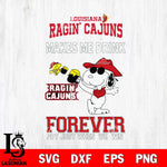 Louisiana Ragin' Cajuns Snoopy makes me drink forever SVG DXF EPS PNG FILE,Snoopy File Cut, NCAA Digital Download,Instant Download,Christmas Silhouette