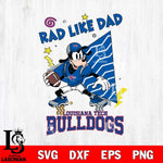Louisiana Tech Bulldogs Goofy Rad Like Dad SVG DXF EPS PNG FILE, NCAA File Cut,Digital Download,Instant Download