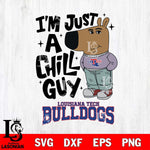 Louisiana Tech Bulldogs I'm Just A Chill Guy Svg Eps Dxf Png File,NCAA Svg Files,Chill Guy svg ,Digital Download ,Instant Download, Cricut File