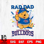 Louisiana Tech Bulldogs Pooh Bear Rad Dad SVG DXF EPS PNG FILE, NCAA File Cut,Digital Download,Instant Download
