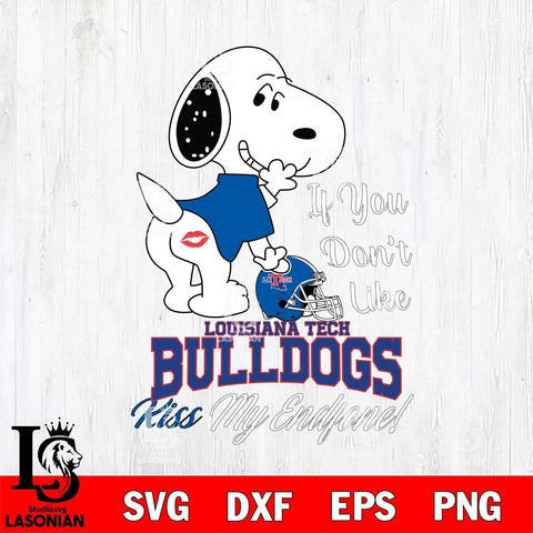 Louisiana Tech Bulldogs Snoopy If you dont like kiss SVG DXF EPS PNG FILE,Snoopy File Cut, NCAA Digital Download,Instant Download,Christmas Silhouette