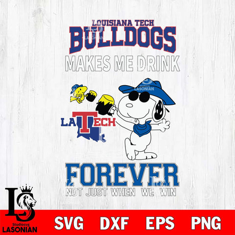 Louisiana Tech Bulldogs Snoopy makes me drink forever SVG DXF EPS PNG FILE,Snoopy File Cut, NCAA Digital Download,Instant Download,Christmas Silhouette