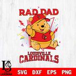 Louisville Cardinals Pooh Bear Rad Dad SVG DXF EPS PNG FILE, NCAA File Cut,Digital Download,Instant Download
