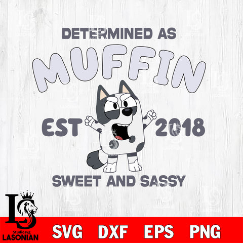 MUFFIN Determined as muffin est 2018 sweet and sassy Svg Eps Dxf Png File, Digital Download, Instant Download