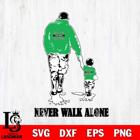 Marshall Thundering Herd Fathers Day Never Walk Alone Svg Eps Dxf Png File, Digital Download, Instant Download
