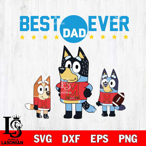 Maryland Terrapins Best Dad Ever , father day , Bluey NCAA Svg Eps Dxf Png File, Digital Download, Instant Download
