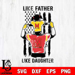 Maryland Terrapins Like Father Like Daughter Svg Eps Dxf Png File, Digital Download, Instant Download